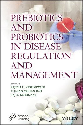 Rajesh Kumar Kesharwani, T. Jagan Mohan Rao, Raj K. Keservani - Prebiotics and Probiotics in Disease Regulation and Management, Inbunden