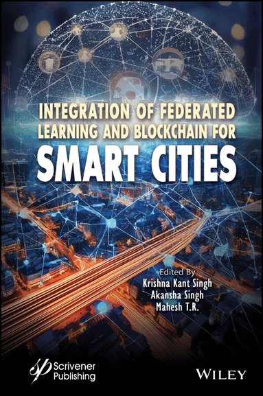 Singh, Krishna Kant Singh, Akansha Singh, Mahesh T. R. - Integration of Federated Learning and Blockchain for Smart Cities, Inbunden