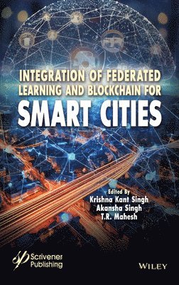 bokomslag Integration of Federated Learning and Blockchain f or Smart Cities