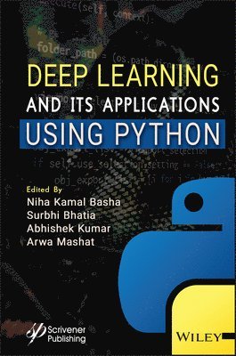 Niha Kamal Basha, Surbhi Bhatia, Abhishek Kumar, Arwa Mashat - Deep Learning and its Applications using Python, Inbunden