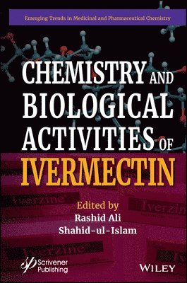 Rashid Ali, Shahid Ul Islam - Chemistry and Biological Activities of Ivermectin, Inbunden