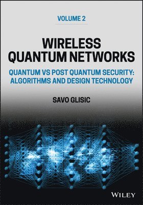 bokomslag Wireless Quantum Networks Volume 2: Quantum Vs Pos T Quantum Security: Algorithms And Design Technolo Gy