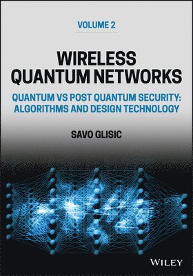 bokomslag Wireless Quantum Networks, Volume 2: Quantum Vs Post Quantum Security: Algorithms and Design Technology