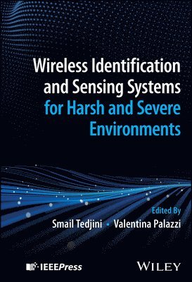 Wireless Identification and Sensing Systems for Harsh and Severe Environments