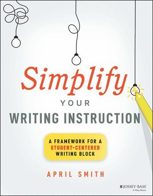 bokomslag Simplify Your Writing Instruction