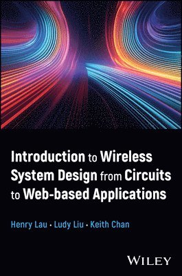 bokomslag Introduction to Wireless System Design from Circuits to Web-based Applications