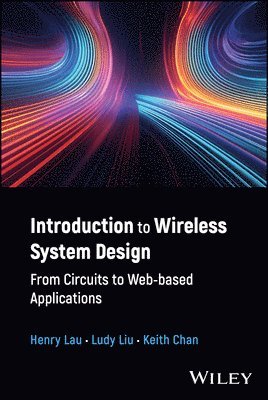 Introduction to Wireless System Design from Circuits to Web-based Applications 1