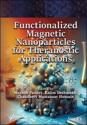 Mayank Pandey, Kalim Deshmukh, Chaudhery Mustansar Hussain - Functionalized Magnetic Nanoparticles for Theranostic Applications, Inbunden
