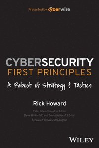 bokomslag Cybersecurity First Principles: A Reboot of Strategy and Tactics