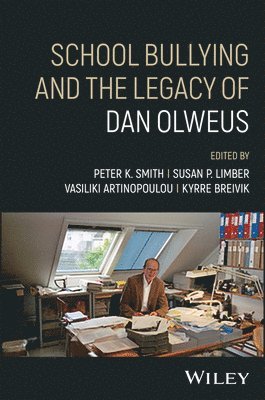 Vasiliki Artinopoulou, Peter K. Smith, Susan P. Limber, Kyrre Breivik, Greece) Artinopoulou, Vasiliki (Panteion University of Social and Political Sciences, Athens, UK) Smith, Peter K. (University of Greenwich, Susan P. (Clemson University) Limber, Kyrre (NORCE Norwegian Research Centre) Breivik, Peter K Smith, Susan P Limber - School Bullying and The Legacy of Dan Olweus, Inbunden