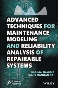 bokomslag Advanced Techniques for Maintenance Modeling and Reliability Analysis of Repairable Systems