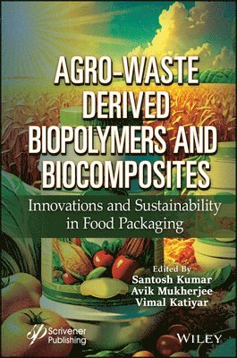 Santosh Kumar, Avik Mukherjee, Vimal Katiyar - Agro-Waste Derived Biopolymers and Biocomposites, Inbunden
