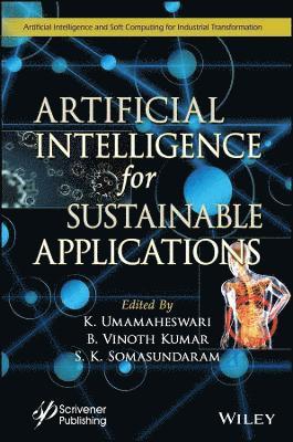 K. Umamaheswari, B. Vinoth Kumar, S. K. Somasundaram - Artificial Intelligence for Sustainable Applications, Inbunden