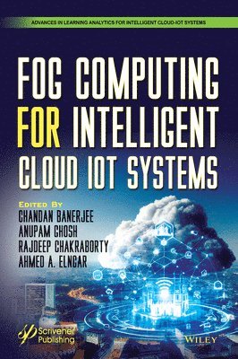 Fog Computing for Intelligent Cloud-IoT Systems 1