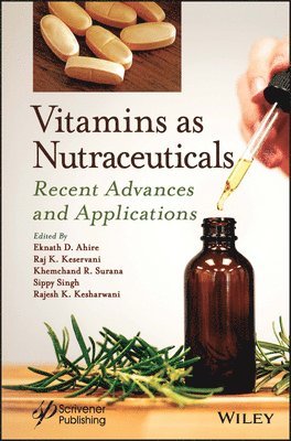Eknath D. Ahire, Raj K. Keservani, Khemchand R. Surana, Sippy Singh, Rajesh Kumar Kesharwani, India) Ahire, Eknath D. (Institute of Pharmacy, India) Keservani, Raj K. (CSM Group of Institutions, India) Surana, Khemchand R. (SSS¿s Divine College of Pharmacy, India) Singh, Sippy (S.S. Khanna Girls¿ Degree College, India) Kesharwani, Rajesh Kumar (Nehru Gram Bharati (Deemed to be University),, Eknath D Ahire, Raj K Keservani, Khemchand R Surana - Vitamins as Nutraceuticals, Inbunden