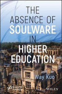 bokomslag The Absence of Soulware in Higher Education