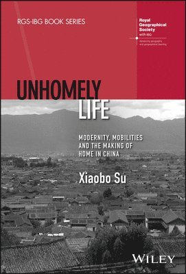 Xiaobo Su, USA) Su, Xiaobo (University of Oregon - Unhomely Life, Inbunden