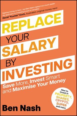 Ben Nash - Replace Your Salary by Investing, Häftad