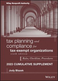 bokomslag Tax Planning and Compliance for Tax-Exempt Organizations, 2023 Cumulative Supplement