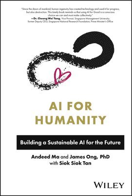 Andeed Ma, James Ong, Siok Siok Tan, Singapore) Ma, Andeed (Singapore University of Social Sciences (SUSS) - AI for Humanity, Inbunden