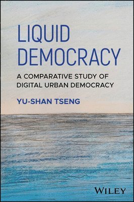 Yu-Shan Tseng - Liquid Democracy, Inbunden