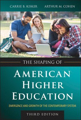 The Shaping of American Higher Education 1