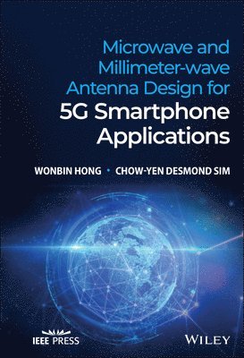 bokomslag Microwave and Millimeter-wave Antenna Design for 5G Smartphone Applications