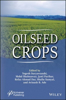 Yogesh Suryawanshi, Mohd. Shahnawaz, Jyoti Parihar, Refaz Ahmad Dar, Shallu Samyal, Avinash B. Ade - Oilseed Crops, Inbunden