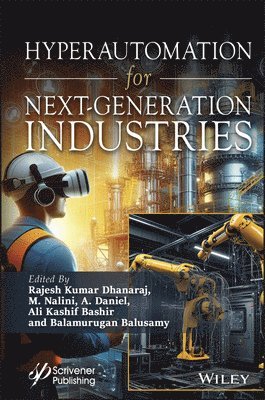 Rajesh Kumar Dhanaraj, M. Nalini, A. Daniel, Ali Kashif Bashir, Balamurugan Balusamy - Hyperautomation for Next-Generation Industries, Inbunden