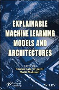 bokomslag Explainable Machine Learning Models and Architectures