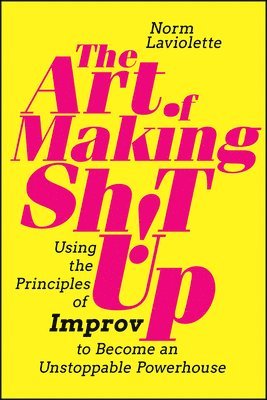 bokomslag Art of Making Sh!t Up