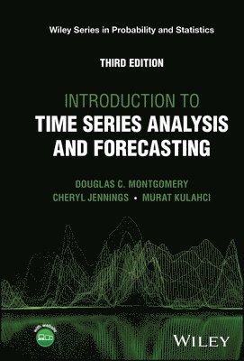 Douglas C. Montgomery, Cheryl L. Jennings, Murat Kulahci - Introduction to Time Series Analysis and Forecasting, Inbunden
