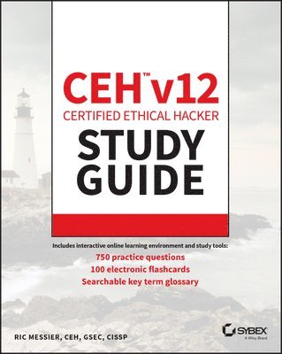 Ric Messier - CEH v12 Certified Ethical Hacker Study Guide with 750 Practice Test Questions, Häftad