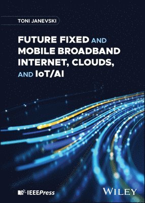 Future Fixed and Mobile Broadband Internet, Clouds and IoT/AI 1