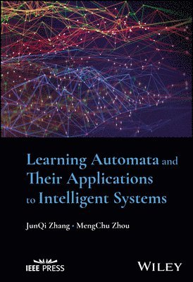JunQi Zhang, MengChu Zhou - Learning Automata and Their Applications to Intelligent Systems, Inbunden