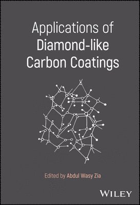 Abdul Wasy Zia, Abdul Wasy Zia - Applications of Diamond-like Carbon Coatings, Inbunden