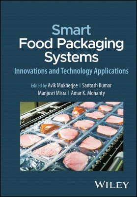 Avik Mukherjee, Santosh Kumar, Manjusri Misra, Amar K. Mohanty - Smart Food Packaging Systems, Inbunden