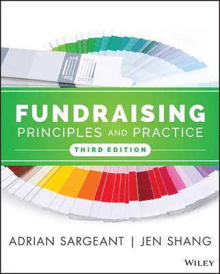 Adrian Sargeant, Jen Shang, Adrian (Centre Voluntary Sector Management) Sargeant, Jen (Indiana University) Shang - Fundraising Principles and Practice, Inbunden
