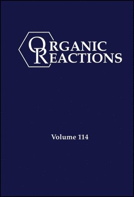 Organic Reactions, Volume 114 1