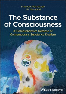 Brandon Rickabaugh, J. P. Moreland, Brandon (Palm Beach Atlantic University) Rickabaugh, J. P. (Biola University) Moreland, J P Moreland - Substance of Consciousness, Inbunden