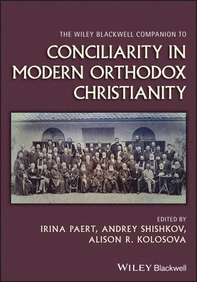 bokomslag Wiley Blackwell Companion to Conciliarity in Modern Orthodox Christianity