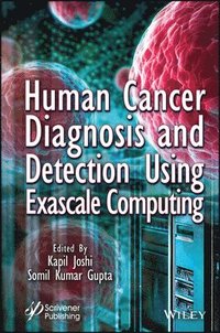 bokomslag Human Cancer Diagnosis and Detection Using Exascale Computing