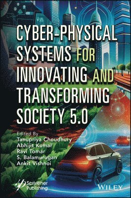 Tanupriya Choudhury, Abhijit Kumar, Ravi Tomar, S. Balamurugan, Ankit Vishnoi, Tanupriya (Deetya Soft Pvt. Ltd. Noida) Choudhury, India) Kumar, Abhijit (University of Petroleum and Energy Sciences, Ravi (Maharaja Surajmal Brij University) Tomar, India) Balamurugan, S. (Intelligent Research Consultancy Services (iRCS), India) Vishnoi, Ankit (Graphic Era University - Cyber-Physical Systems for Innovating and Transforming Society 5.0, Inbunden