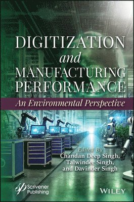 Chandan Deep Singh, Talwinder Singh, Davinder Singh - Digitization and Manufacturing Performance, Inbunden