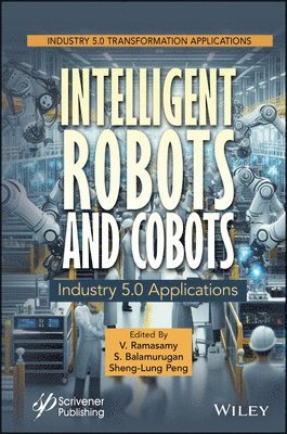 V. Ramasamy, S. Balamurugan, Sheng-Lung Peng - Intelligent Robots and Cobots, Inbunden
