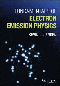 bokomslag Fundamentals of Electron Emission Physics