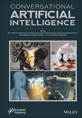 Romil Rawat, Rajesh Kumar Chakrawarti, Sanjaya Kumar Sarangi, Anand Rajavat, Mary Sowjanya Alamanda, Kotagiri Srividya, K. Sakthidasan Sankaran - Conversational Artificial Intelligence, Inbunden