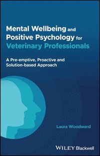 bokomslag Mental Wellbeing and Positive Psychology for Veterinary Professionals