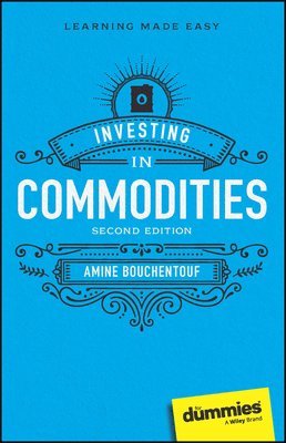 Amine Bouchentouf - Investing in Commodities For Dummies, Häftad