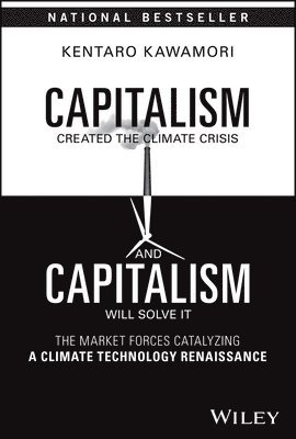 Kentaro Kawamori - Capitalism Created the Climate Crisis and Capitalism Will Solve It, Inbunden